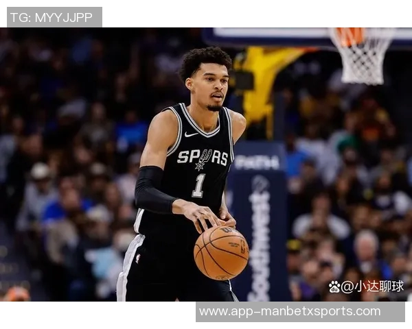 马刺球队文化深厚文班强调团队合作优先于个人表现